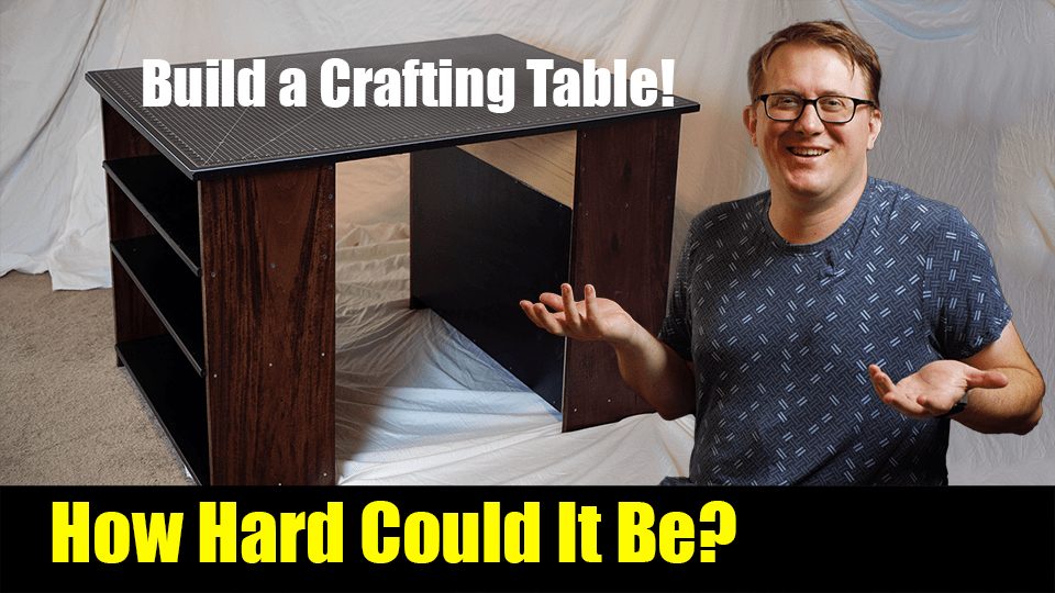 Video thumbnail 'Build a Crafting Table! How Hard Could It Be?' with Mike beside the table